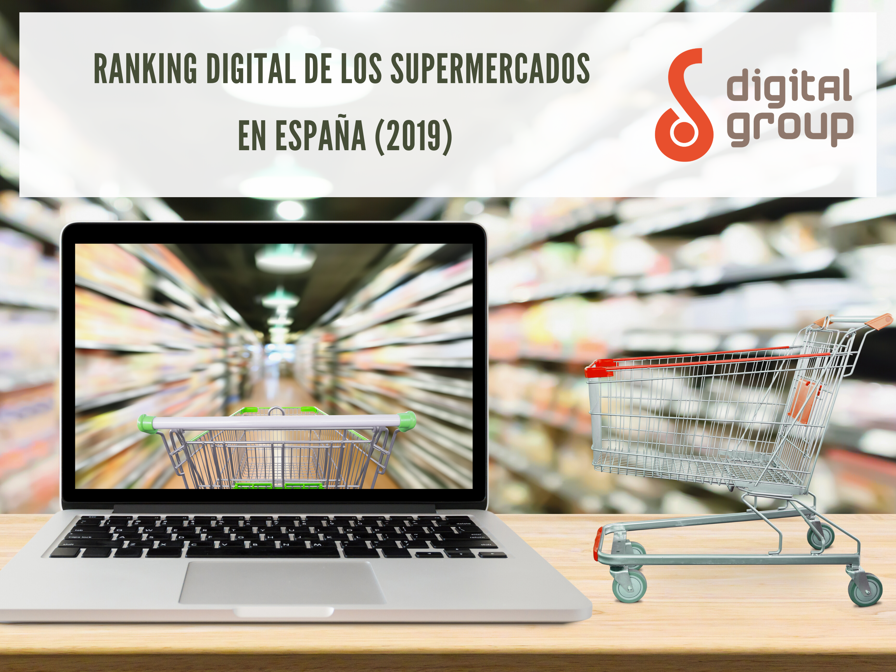 Ranking Digital de los Supermercados en España (2019) -  DigitalGroup.es